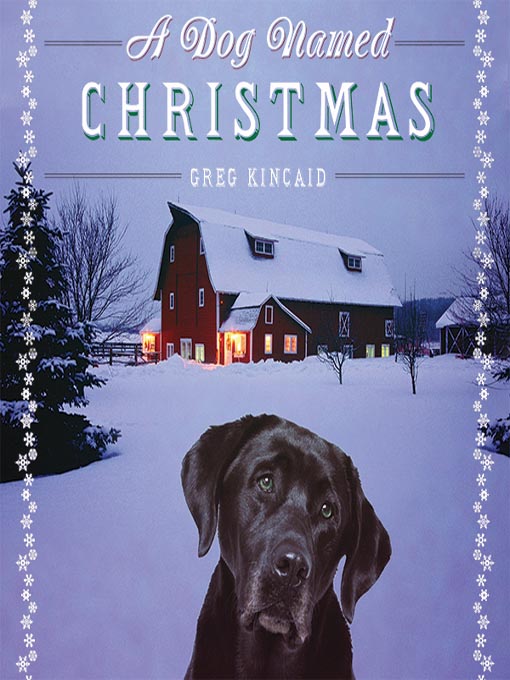 Title details for A Dog Named Christmas by Greg Kincaid - Wait list